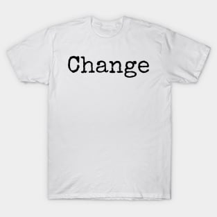 Time to Make Changes T-Shirt